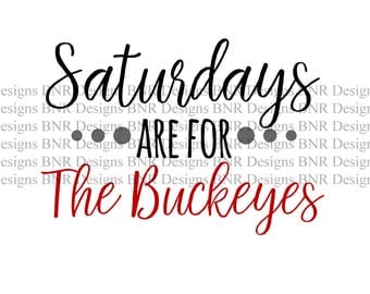 Saturdays are for the Buckeyes, Ohio State SVG, Buckeyes SVG, DXF File, Cricut File, Cameo File, Silhouette File