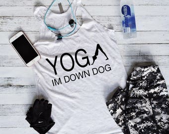 Workout Tank Top - Fitness Tank Top - Yoga Shirt - Gym Shirt - Workout Shirt - Tank Tops For Women - Yoga Tank Top - Yoga Im Down Dog