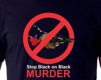 Stop Black on Black Murder Shirt Black Lives Matter Shirt