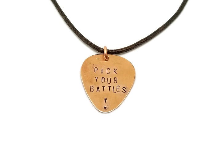Pick Your Battles Hand Stamped Guitar Pick Pendant, Copper or Brass Guitar Pick Necklace, Gift for Musicians, Unique Birthday Gift