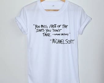 You miss 100% of the shots you dont take - michael scott Shirt The Office TV Show Shirts Clothing Women Unisex