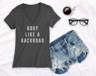 Body like a Backroad shirt, country music shirt, contry song shirt, country girl shirt, sam hunt shirt, sam hunt tank