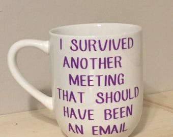 I Survived Another Meeting That Should Have Been An Email