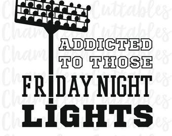 Addicted To Those Friday Night Lights .svg file for Cricut and Silhouette