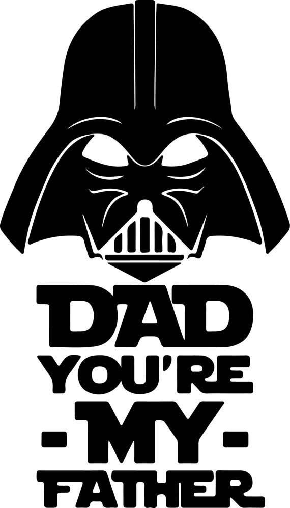 Download You are my father Svg Files Silhouettes Dxf Files Cutting