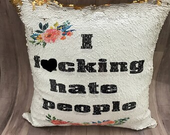 I hate people sequin pillow, Custom printed sequin pillow, mermaid pillow, sequins pillow, reversable pillow, adult pillow, personalized pi