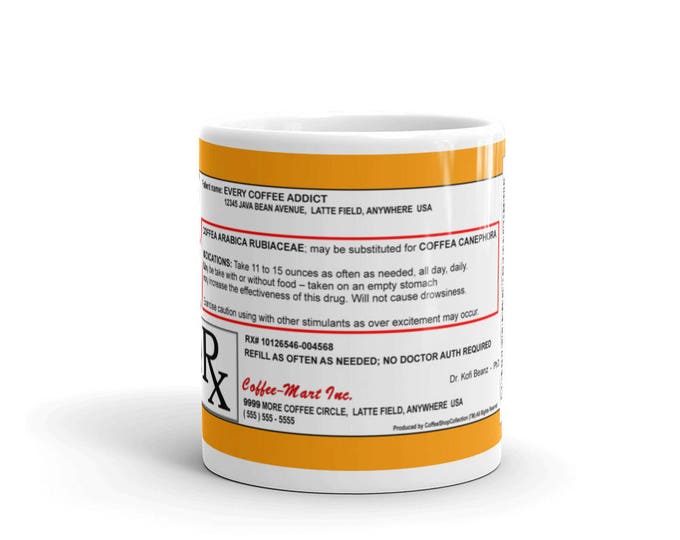 Coffee Prescription Mug, RX Parody Coffee Cup for Coffee Lovers, Coffee Addicts, Great Gift Ideas, For Her, For Him, For Them, Java Lovers