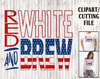 red white and brew svg files, 4th of july svg, fourth of july cut files, cutting files, beer svg, tshirt svg, vinyl design, mug clipart