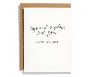 Age And Wisdom Suit You - Letterpress Birthday Card - CB212