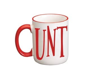 Vulgar Coffee Mug - C*nt Coffee Mug - MATURE CONTENT - 11 oz White Mug with Red Handle