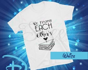 We Finish Each Other's Sandwiches Unisex T-Shirt / Disney T-shirt / Couples Shirts / Gildan Unisex Softstyle / Disney Vacation Shirts