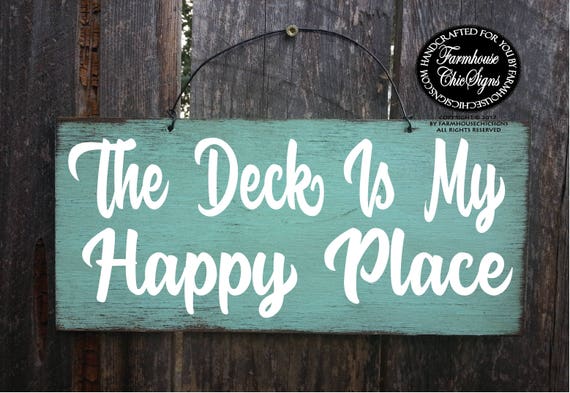 The Deck Is My Happy Place Sign
