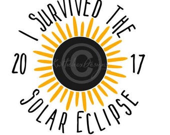 I Survived The Solar Eclipse Svg, Solar Eclipse Svg, Solar Eclipse Dxf