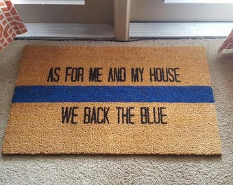 As For Me And My House We Back the Blue Doormat | Come Home Safe | Police Lives Matter | Welcome | Law Enforcement | Blue Lives | Door Mat