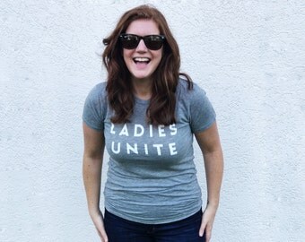 Ladies Unite Women's Graphic Tee - Ladies Unite Slim Fit - Female Shirt - Feminist Tee - Soft Tee