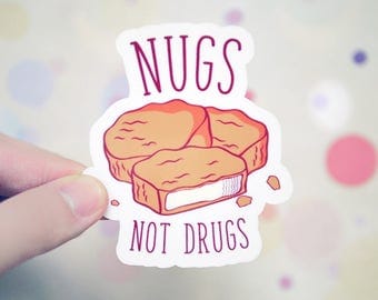 Nugs Not Drugs Sticker - Chicken Nuggets Sticker - Funny Food Sticker - Foodie - Delicious Tumblr Stickers - Food Stickers - S114