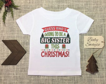 Guess Who's Going To Be A Big Sister This Christmas! Pregnancy Announcement / Reveal Baby One Piece Bodysuit or Children's T-shirt