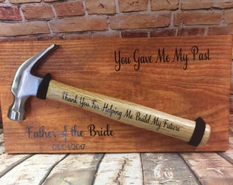 Father of the Bride Wooden sign & hammer-father of the bride gift - thank you for helping me build my future