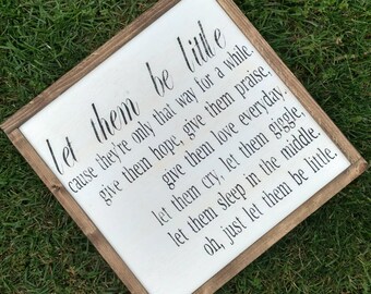 Let them be little - Rustic wood sign with wood trim - Black or white- Comes ready to hang - Nursery or Playroom decor