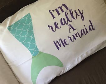 Custom Pillow Case, Mermaid Pillow Case, Mermaid Decor, I'm realy A mermaid Pillow Case, Mermaid Room Decor, Custom Mermaid room Decor