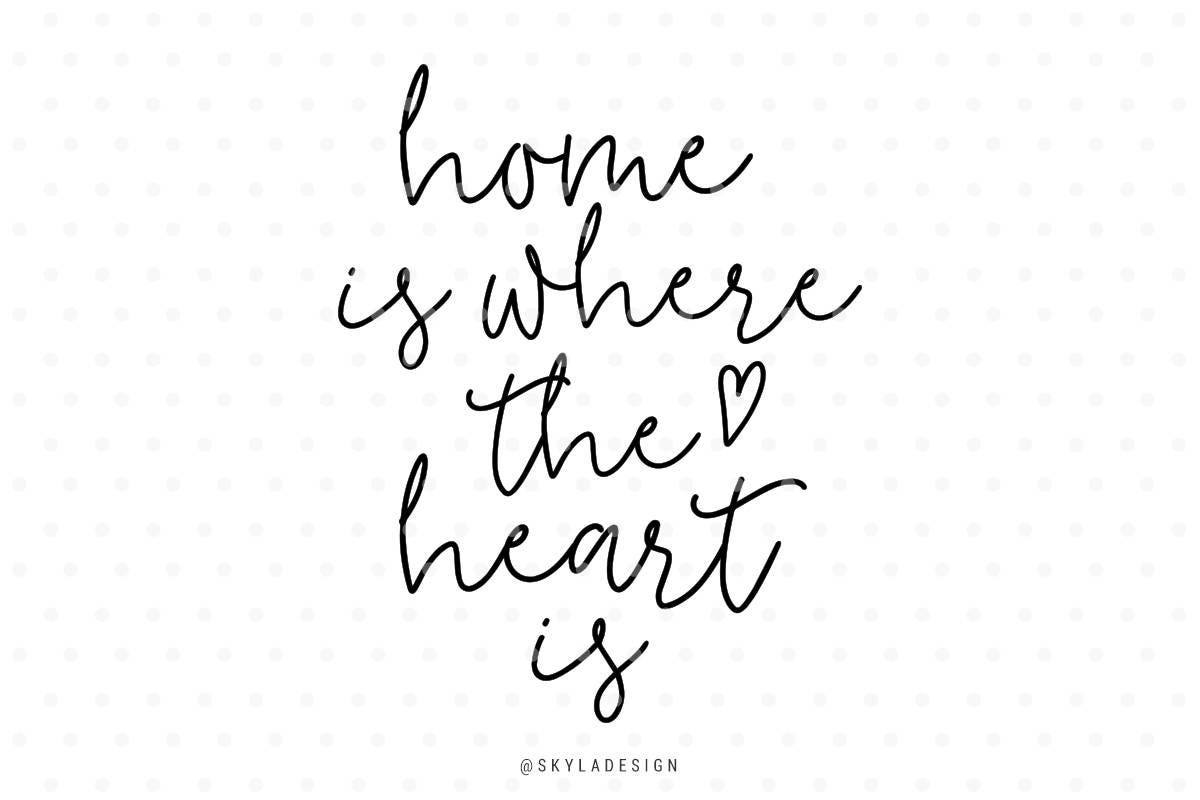 Download Home is where the heart is svg files Svg cut files Home svg