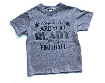 Are you Ready for some Football shirt/football shirt/kids football shirt/toddler football shirt/baby football shirt/football raglan/raglan