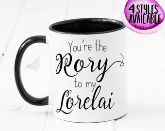 You're The Rory To My Lorelai Best Friend Gift,Daughter And Moms, Gifts Gift To Mom, Gilmore Girls Mug, Birthday Gift, Sister Gift, CM1080