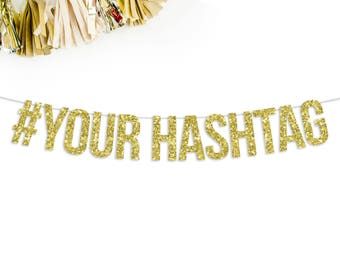 Custom Hashtag Banner || funny custom birthday wedding photo prop bachelorette engagement party banner sign gold silver black pink