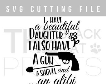 i have a beautiful daughter gun shovel alibi