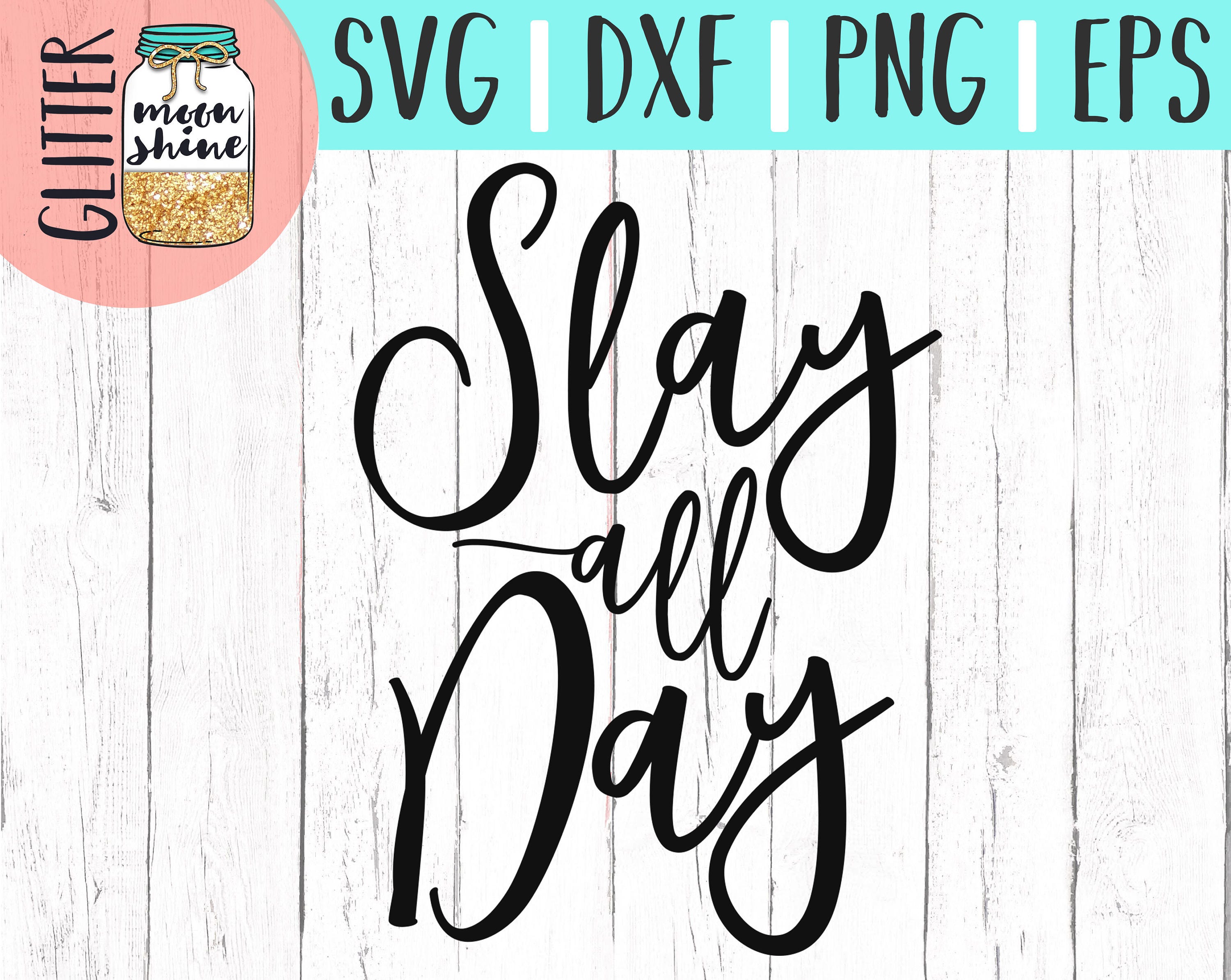 Slay All Day svg eps dxf png Files for Cutting Machines Cameo