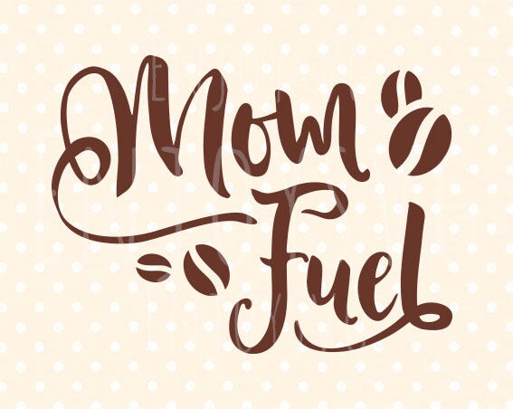 Download Mom Fuel SVG Mom Fuel svg file Mom life svg Coffee Svg Coffee Fuel svg Mom SVG Coffee Svg Mom ...