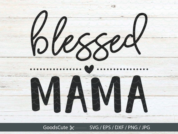 Free Free Blessed Mama Svg Free 263 SVG PNG EPS DXF File