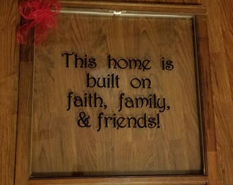 Vintage Window with the saying: This home is built on faith, family, & friends!