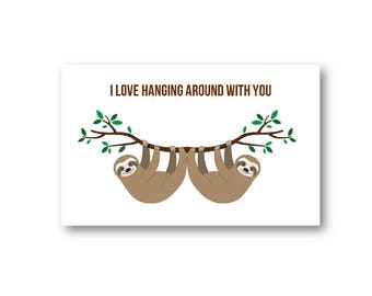Personalised Sloth Card - Personalized Sloth Card - Sloth Hung up on you card, Sloth hanging out with you card, Sloth card
