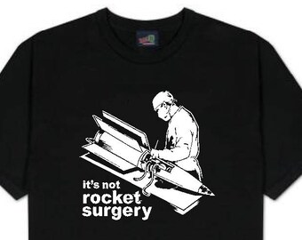 it's not rocket surgery shirt