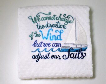 Inspirational Towel, Inspirational Gift, Sailboat Decor, Thinking Of You Gift, Ocean Decor, Beach House Decor, Birthday, Hostess "Sails"