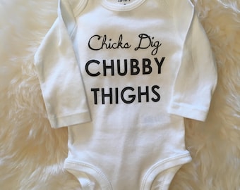 Chicks Dig Chubby Thighs - Baby Boy Clothes - Trendy Baby Clothes - Baby Shower Gift - Cute Baby Boy Bodysuit - Baby Gift - New Baby Outfit