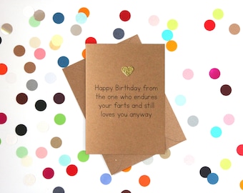 Funny Birthday card: Happy Birthday from the one who endures your farts and still loves you anyway