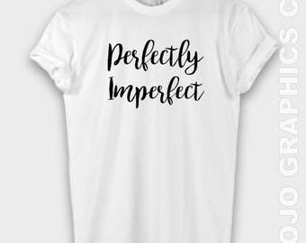 imperfectly perfect tshirt