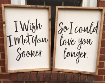 I Wish I Met You Sooner Framed Sign