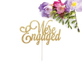 Engagement Cake Topper, We're Engaged Cake Topper, Bridal Shower Cake Topper, Engagement Party Decorations, Engaged Cake Topper, Gold