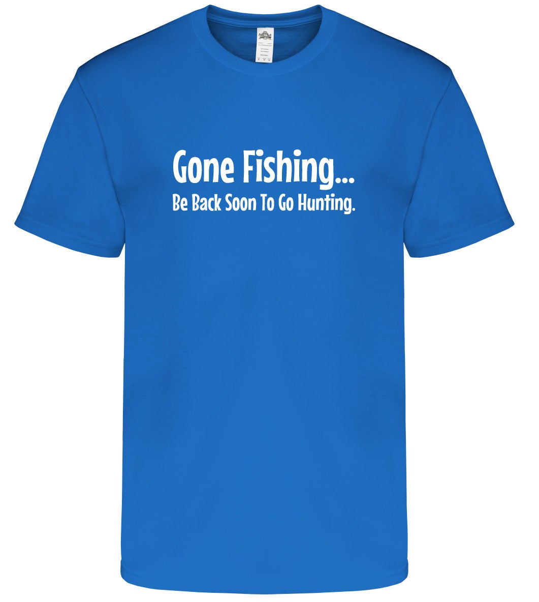 Gone Fishing... Be Back Soon To Go Hunting Men's