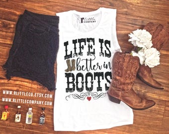 Life is Better in Boots Women's Festival Tank XS-4X White and Black // Country Girl // Country Concert Tank // Cowboy Boots