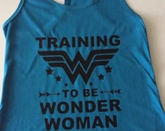 Training to be wonder woman, wonder woman tank top, wonder woman shirt, gift