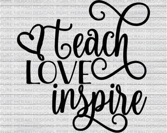 Teach Love Inspire SVG, Teach SVG, Teacher Svg, Teacher Appreciation SVG, Teach Shirt Design, Teach svg, Cricut Cut File, Svg Design