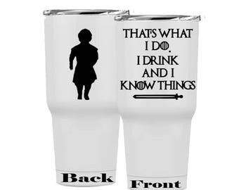 Game of Thrones Travel Mug, That's What I Do I Drink And I KNow Things, Tyrion Lannister, Game Of Thrones Travel Cup, Game Of Throne Gift