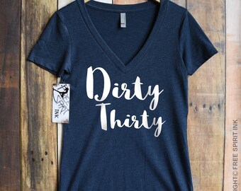 Dirty Thirty Shirt. 30th Birthday Gift. V-neck Tee. Workout Shirt. Dirty 30 Shirt. Exercise Tee. Funny T-Shirt. B-Day Shirt. Athletic Shirt