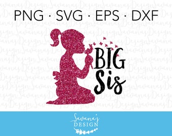 Big Sis SVG, Big Sister SVG, Sister SVG, Svg Big Sister, Dandelion Svg, Dandelion Clipart, Little Girl Svg, Sibling Svg, Sis Svg, New Sister