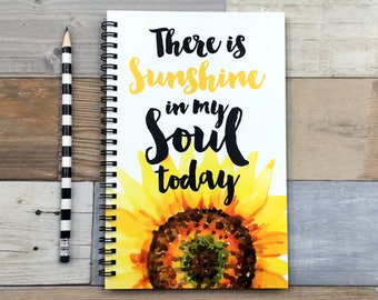 Writing journal, spiral notebook, bullet journal, sunflower, sketchbook, blank lined or grid paper - There is sunshine in my soul today