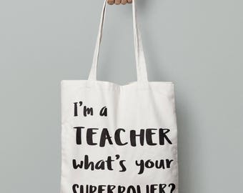 I'm a Teacher, what's your SUPERPOWER tote bag. personalised if required.